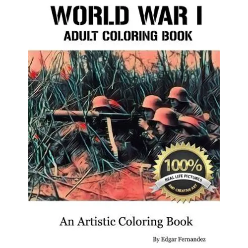 World War I - Adult Coloring Book: Real Life Images - Paperback