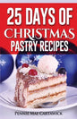 25 Days of Christmas Pastry Recipes - Paperback