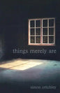 Things Merely Are: Philosophy in the Poetry of Wallace Stevens - Paperback
