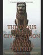 The Indus Valley Civilization and Maurya Empire: The History and Legacy of Ancient India's Most Influential Powers - Paperback