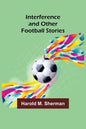 Interference and Other Football Stories - Paperback