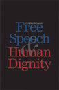 Free Speech and Human Dignity - Hardcover