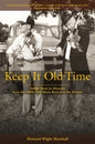 Keep It Old-Time: Fiddle Music in Missouri from the 1960s Folk Music Revival to the Present - Hardcover