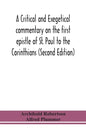A critical and exegetical commentary on the first epistle of St. Paul to the Corinthians (Second Edition) - Paperback