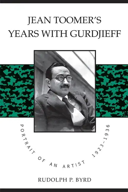 Jean Toomer's Years with Gurdjieff: Portrait of an Artist, 1923-1936 - Paperback