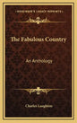 The Fabulous Country: An Anthology - Hardcover