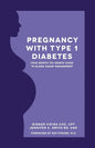 Pregnancy with Type 1 Diabetes: Your Month-to-Month Guide to Blood Sugar Management - Paperback