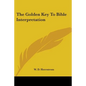 The Golden Key To Bible Interpretation - Paperback