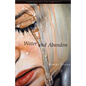 Water and Abandon - Paperback