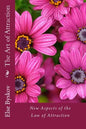 The Art of Attraction: New Aspects of the Law of Attraction - Paperback