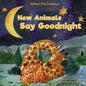 How Animals Say Good Night: A Sweet Going to Bed Book about Animal Sleep Habits - Paperback