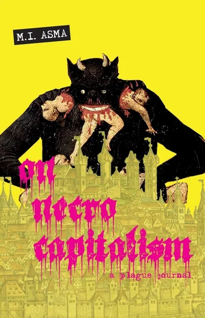 On Necrocapitalism: A Plague Journal - Paperback
