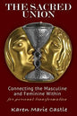 The Sacred Union: Connecting the Masculine and Feminine Within for personal transformation - Paperback
