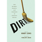 Dirt: The Quirks, Habits, and Passions of Keeping House - Paperback