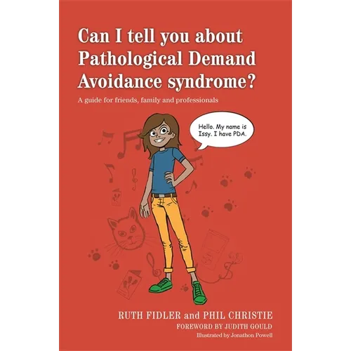 Can I Tell You about Pathological Demand Avoidance Syndrome?: A Guide for Friends, Family and Professionals - Paperback