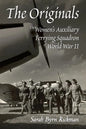 The Originals: The Women's Auxiliary Ferrying Squadron of World War II - Paperback