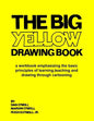 The Big Yellow Drawing Book: A workbook emphasizing the basic principles of learning, teaching and drawing through cartooning. - Paperback