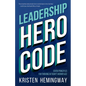 Leadership Hero Code: Seven Principles for Thriving in Today's Workplace - Paperback