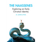 The Naassenes: Exploring an Early Christian Identity - Paperback