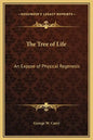 The Tree of Life: An Expose of Physical Regenesis - Hardcover