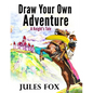 Draw Your Own Adventure - A Knight's Tale: A Hilarious Choose Your Own Story Coloring Book For Children Ages 8-12 - Paperback