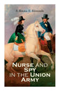 Nurse and Spy in the Union Army - Paperback