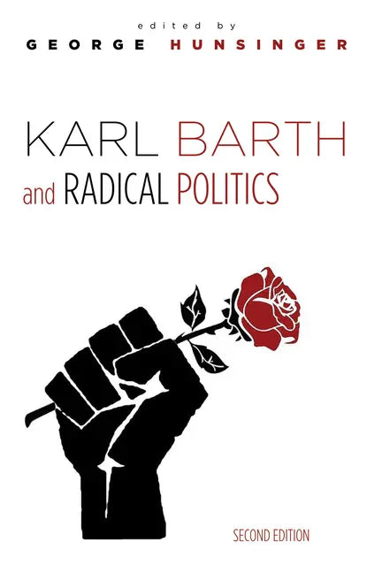 Karl Barth and Radical Politics, Second Edition - Hardcover