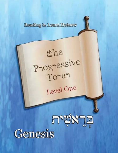 The Progressive Torah: Level One Genesis: Color Edition - Paperback