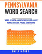 Pennsylvania Word Search: Word Search and Other Puzzles about Pennsylvania Places and People - Paperback