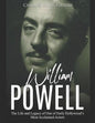 William Powell: The Life and Legacy of One of Early Hollywood's Most Acclaimed Actors - Paperback