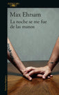 La Noche Se Me Fue de Las Manos / The Night Got Out of Hand - Paperback