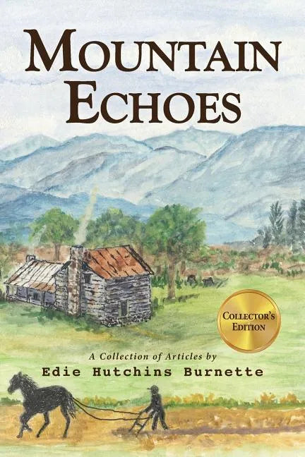 Mountain Echoes A collection of Articles by Edie Hutchins Burnette - Paperback