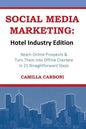 Social Media Marketing: Hotel Industry Edition: Reach Online Prospects & Turn Them Into Offline Clientele In 21 Straightforward Steps - Paperback