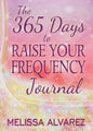 The 365 Days to Raise Your Frequency Journal - Paperback