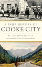 A Brief History of Cooke City - Hardcover