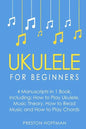 Ukulele: For Beginners - Bundle - The Only 4 Books You Need to Learn Ukulele Lessons, Ukulele Chords and How to Play Ukulele Music Today - Paperback