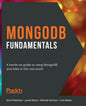 MongoDB Fundamentals: A hands-on guide to using MongoDB and Atlas in the real world - Paperback