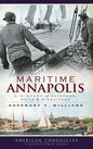 Maritime Annapolis: A History of Watermen, Sails & Midshipmen - Hardcover