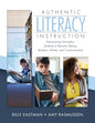 Authentic Literacy Instruction: Empowering Secondary Students to Become Lifelong Readers, Writers, and Communicator - Paperback