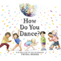 How Do You Dance? - Board Book