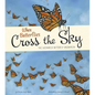 When Butterflies Cross the Sky: The Monarch Butterfly Migration - Paperback
