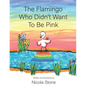 The Flamingo Who Didn't Want To Be Pink - Paperback