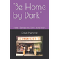 "Be Home by Dark": How I Earned my Dime Store MBA - Paperback