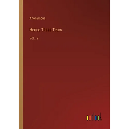 Hence These Tears: Vol.. 2 - Paperback