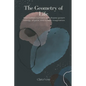 The Geometry of Life: How hidden numbers and shapes govern biology, physics, and human imagination - Paperback