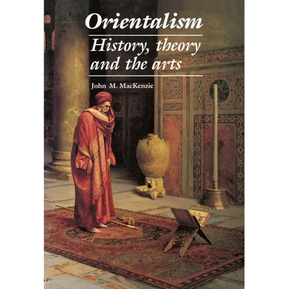 Orientalism: History, Theory and the Arts - Paperback