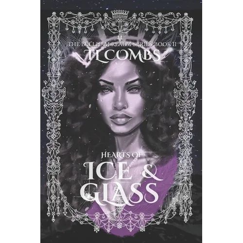 Hearts of Ice & Glass: The Bellham Realm Series Book II - Paperback
