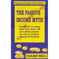 The Passive Income Myth: The secret to using what they don't tell you about passive income to gain financial freedom - Paperback
