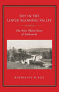 Life in the Lower Manning Valley: The First Thirty Years of Settlement - Paperback
