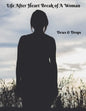 Life After Heartbreak of A Woman: The Secret Way out For Women - Paperback